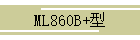 ML860B+