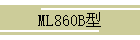 ML860B